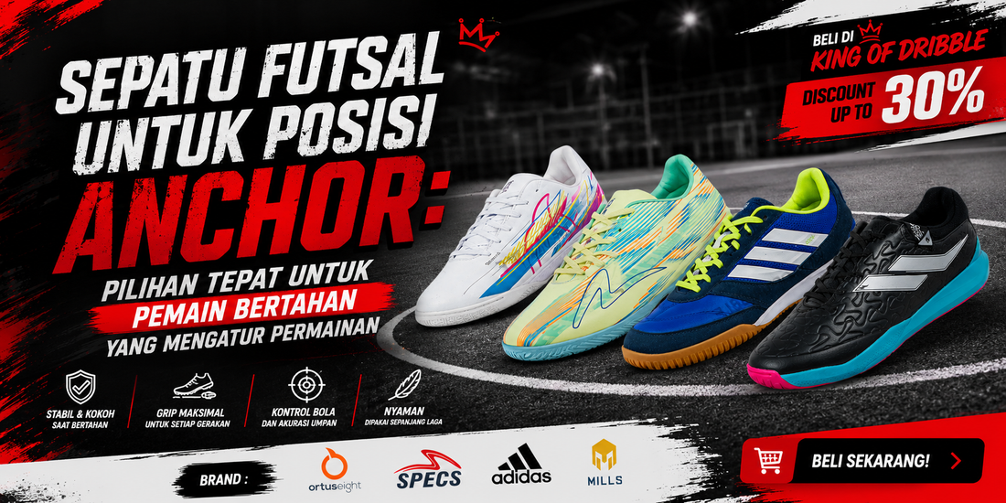 Sepatu Futsal untuk Posisi Anchor: Pilihan Tepat untuk Pemain Bertahan yang Mengatur Permainan