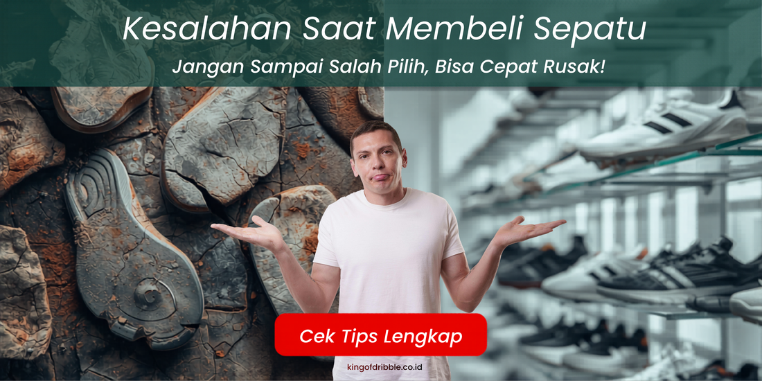 Kesalahan Umum Saat Membeli Sepatu (Yang Bikin Cepat Rusak)
