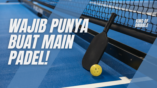Perlengkapan Padel yang Wajib Dimiliki untuk Pemula & Pemain Aktif
