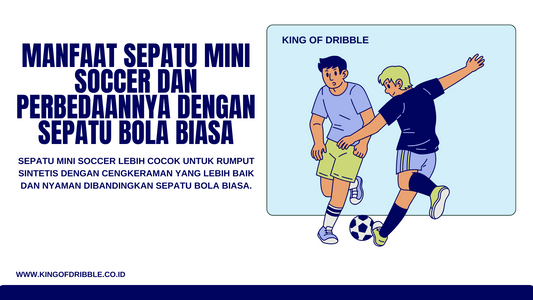 Manfaat Sepatu Mini Soccer dan Perbedaannya dengan Sepatu Bola Biasa