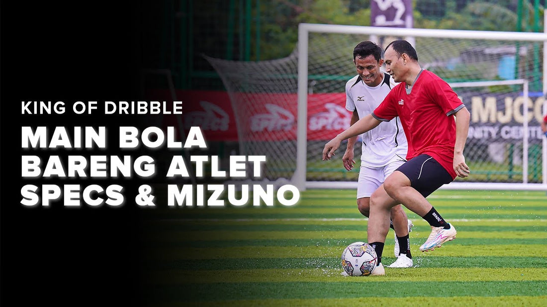 Fun Football King Of Dribble x Specs & Mizuno | Serunya Main Bola Bareng Atlet
